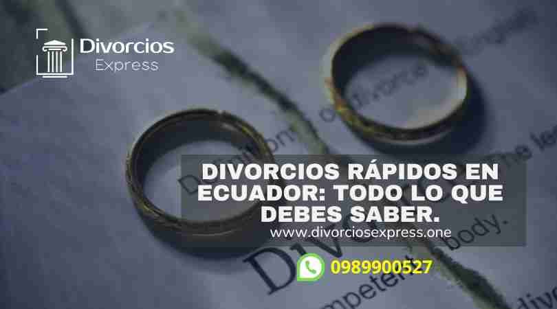 Divorcio Rápido en Ecuador: Todo lo que Necesitas Saber