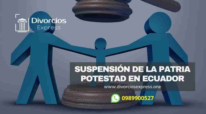Suspensión de la Patria Potestad en Ecuador