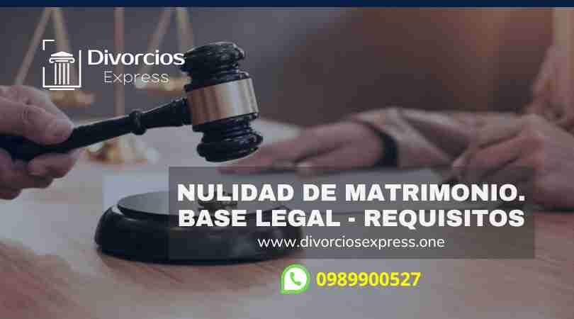 Nulidad de Matrimonio - Base Legal y Requisitos.